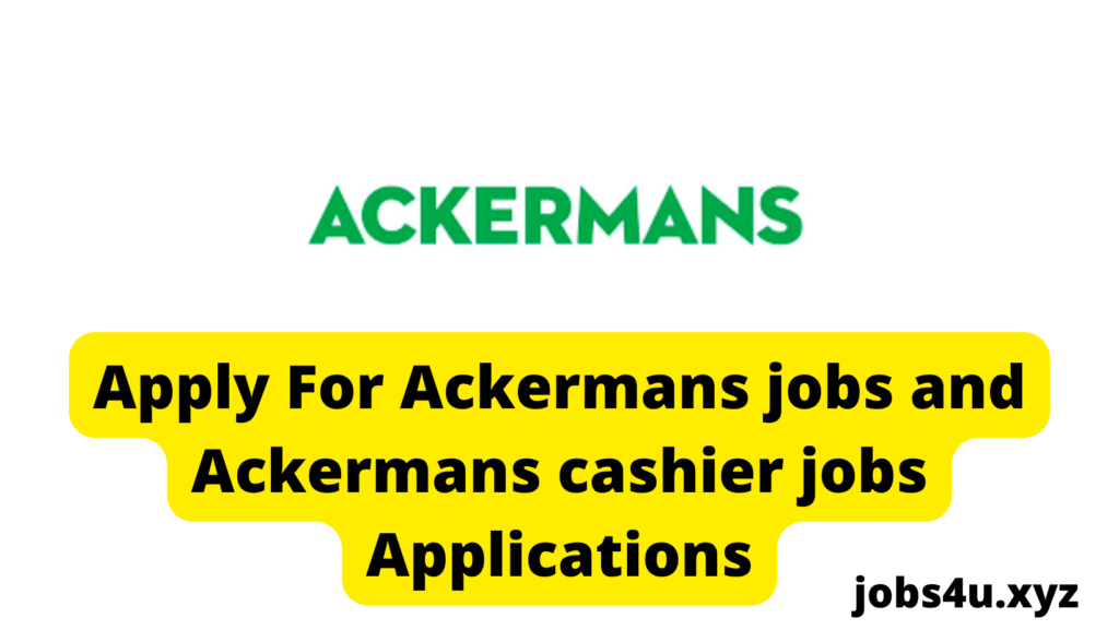 Apply For Ackermans jobs and Ackermans cashier jobs Applications JOBS 4 U