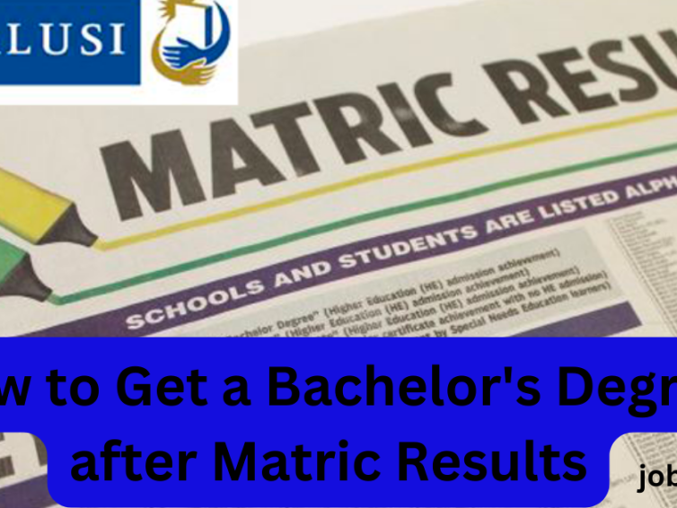 How to Get a Bachelor’s Degree after Matric Results
